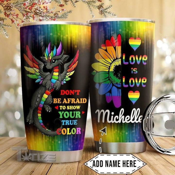 LGBT Custom Name Tumbler - Rainbow Dragon, Dont't Be Afraid To SHow Your True Color Lgbt Personalized Tumbler, Gift For LGBT, Dragon Lover - Amzanimalsgift