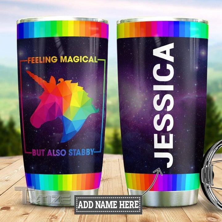 LGBT Custom Name Tumbler - UNICORN Feeling Magical But Also Stabby LGBT Personalized Tumbler, Gift For LGBT, UNICORN Lover - Amzanimalsgift