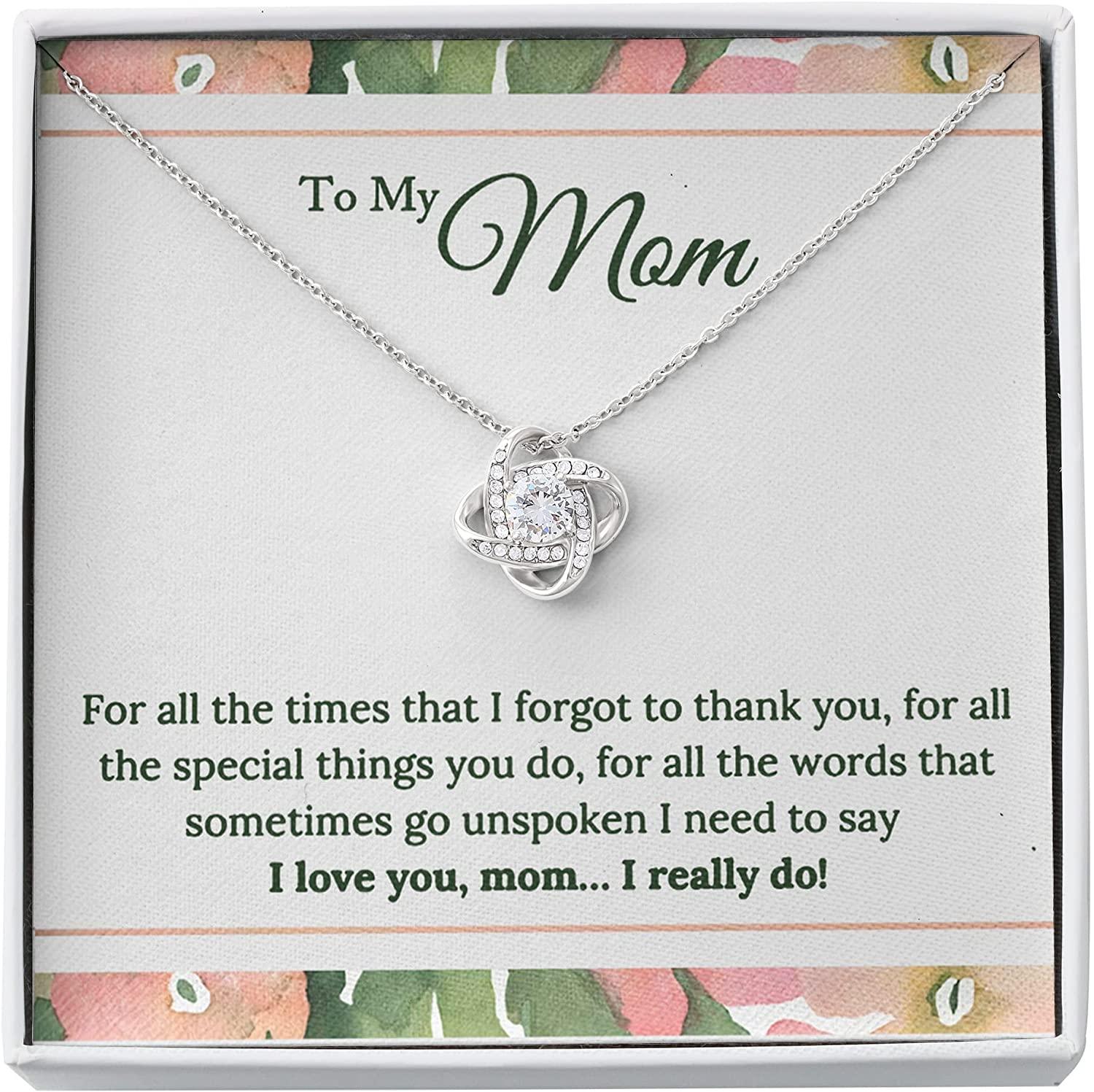 Love Knot Necklace For Mom - For All The Times That I Forgot To Thank You, I Love You, Mom... I Really Do Love Knot Necklace - Perfect Gift For Mom, Necklace For Mom - Amzanimalsgift