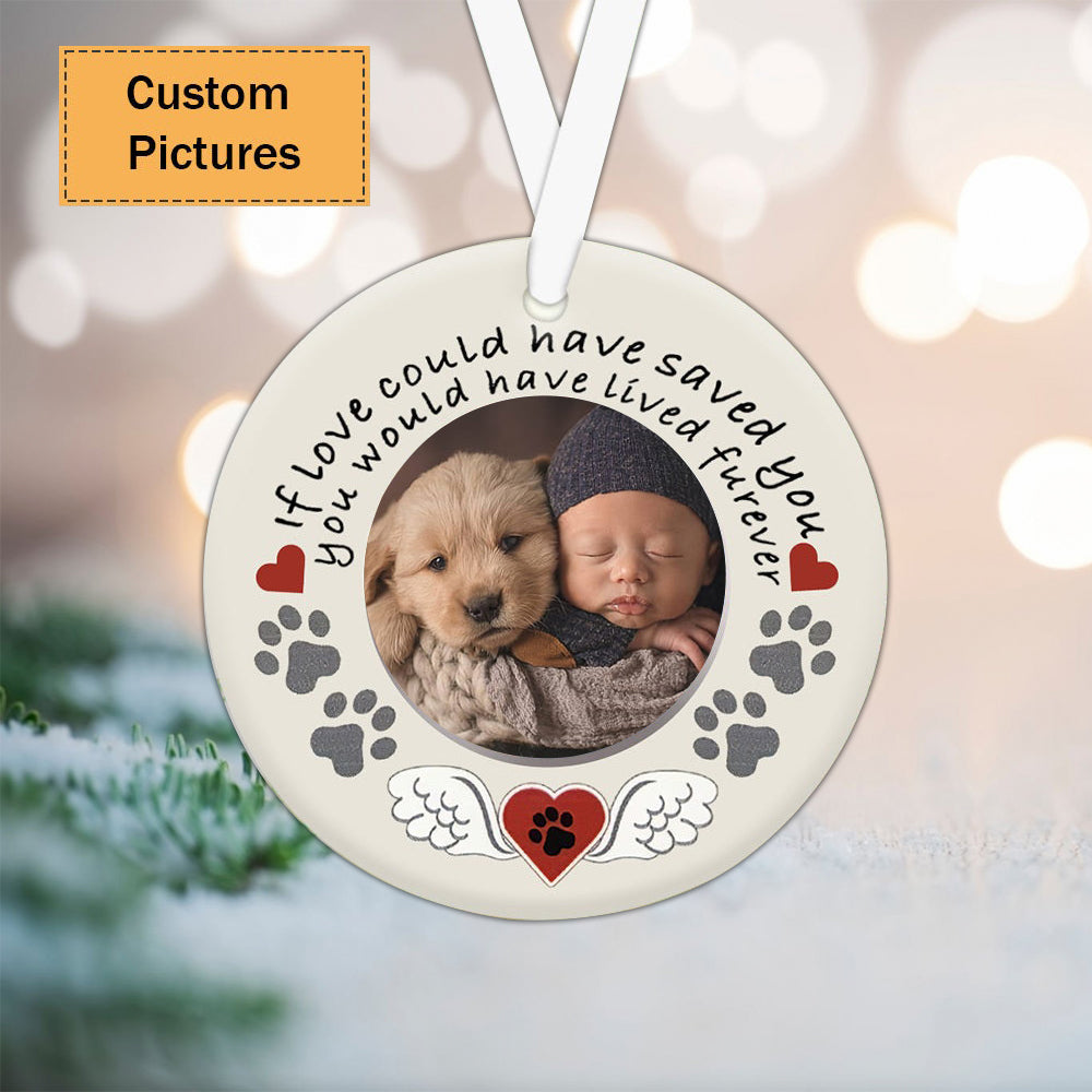 Custom Dog Photo Ceramic Ornament, Custom Pet Photo Ornament, If You Could Have Saved You - Christmas Ornament Gift For Dog Lovers, Pet Lovers