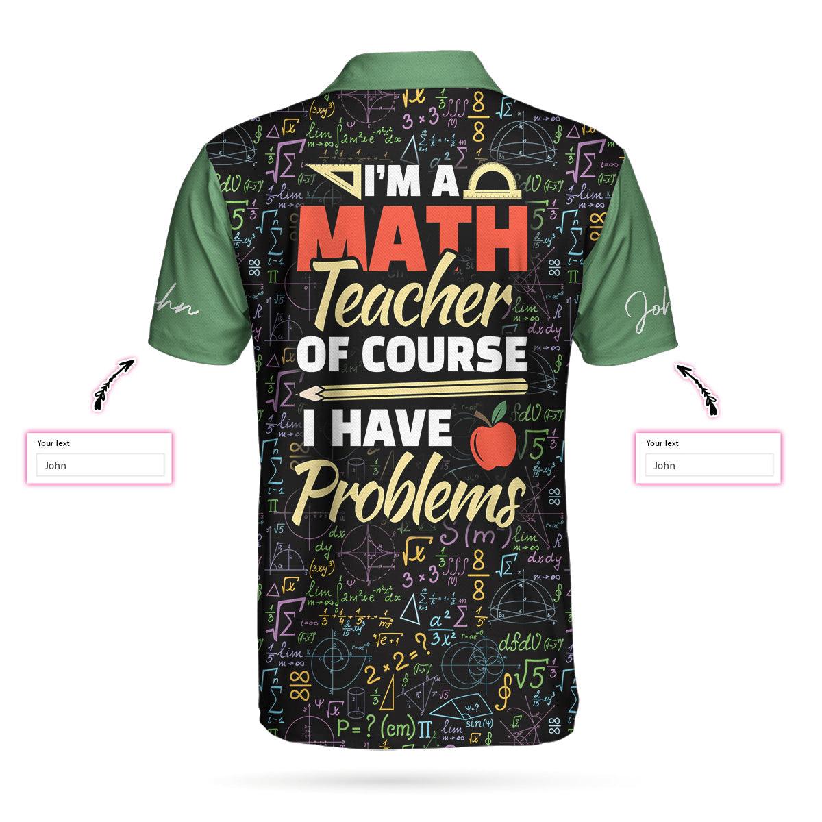 Math Teacher Custom Polo Shirt, I Am A Math Teacher Custom Polo Shirt - Personalized Gift For Teachers - Amzanimalsgift