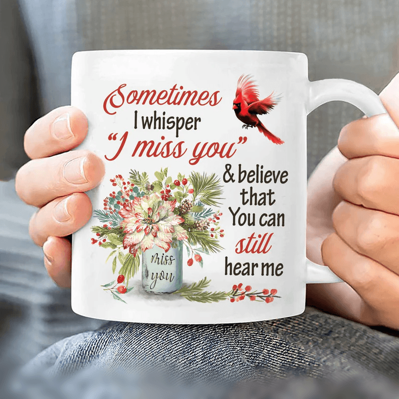 Memorial White mug- Flower vase, Red cardinal Mug - Gift for members family- Sometimes I whisper I miss you and believe that you can still hear me Mug - Amzanimalsgift