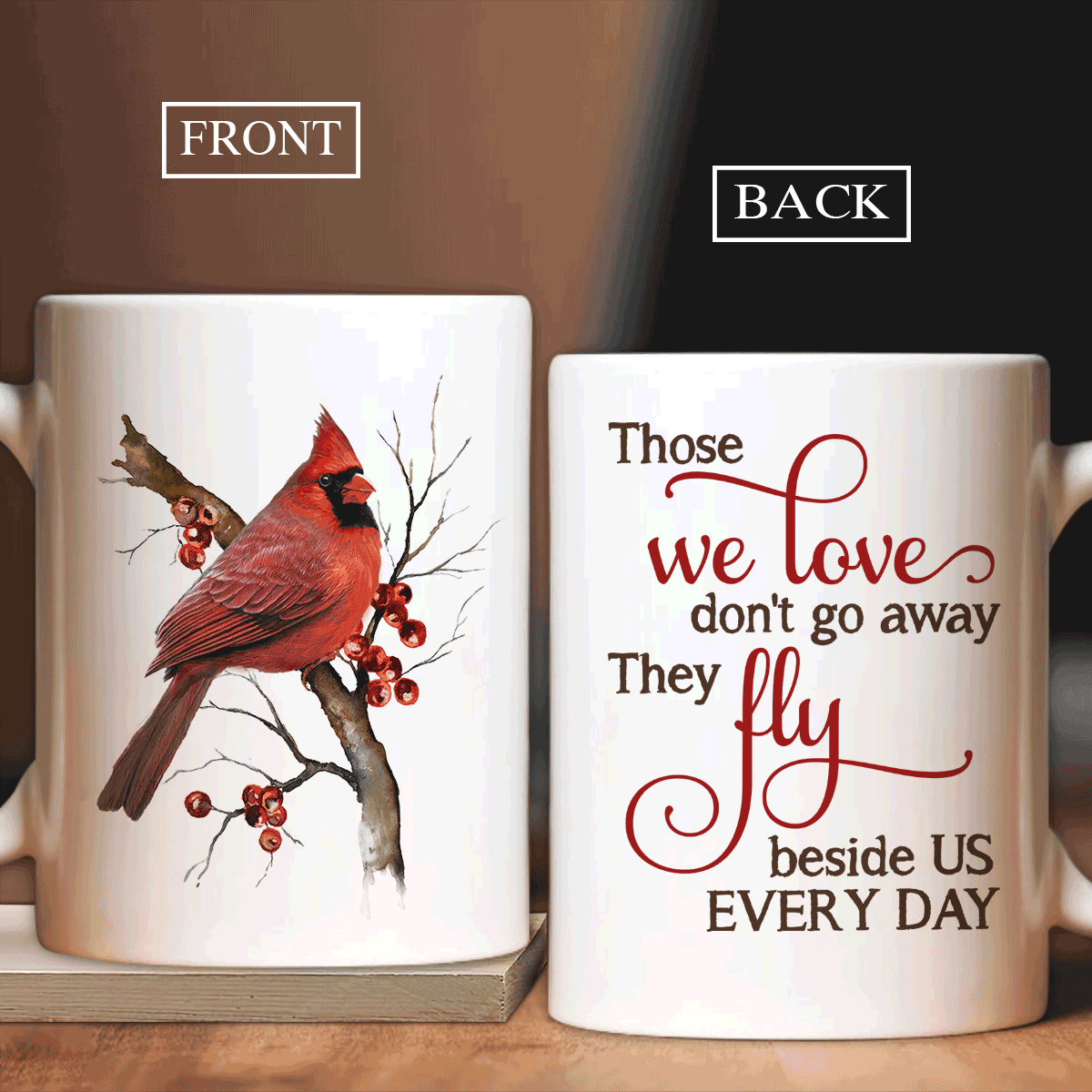 Memorial White Mug - Red cardinal, Cranberry painting Mug - Gift for members family - Those we love don't go away, they fly beside us every day Mug - Amzanimalsgift