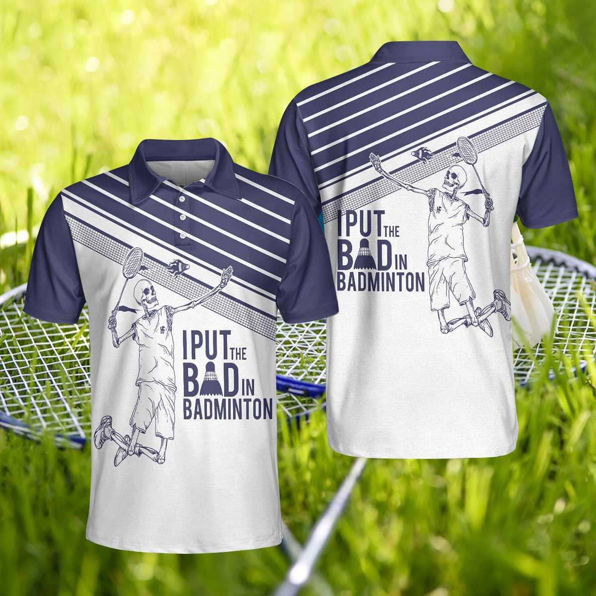 Men Badminton Polo Shirt - Skeleton Badminton Player, I Put The Bad In Badminton Skull, Best Badminton Shirt For Men, Gift For Badminton Lovers - Amzanimalsgift