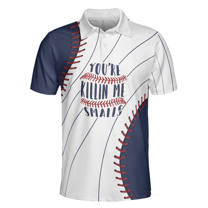 Men Baseball Polo Shirt - You're Killin Me Smalls Baseball Polo Shirt, Baseball Ball All Over Print Polo Shirt - Perfect Gift For Men, Baseball Lover - Amzanimalsgift
