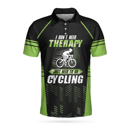 Men Cycling Polo Shirt - I Don't Need Therapy I Just Need Go To Cycling Polo Shirt, Cyclist Polo Shirt, Best Cycling Shirt For Men - Amzanimalsgift