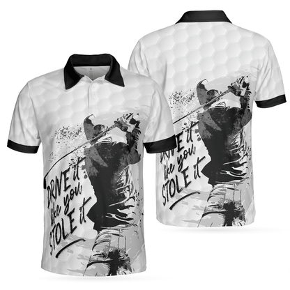 Men Golf Polo Shirt - Drive It Like You Stole It Golf Polo Shirt, Black And White Golf Shirt For Men, Best Gift For Golf Lover - Amzanimalsgift