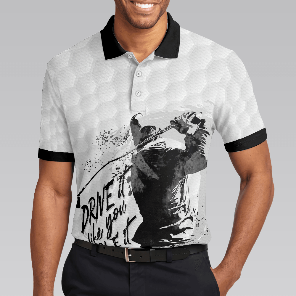 Men Golf Polo Shirt - Drive It Like You Stole It Golf Polo Shirt, Black And White Golf Shirt For Men, Best Gift For Golf Lover - Amzanimalsgift