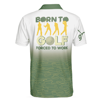 Men Golf Polo Shirt - Elegant Born To Golf Forced To Work Men Golf Polo Shirt - Perfect Polo Shirt For Men, Golfers - Amzanimalsgift
