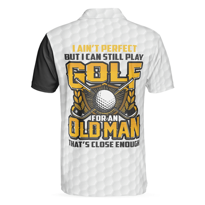 Men Golf Polo Shirt - I Ain't Perfect But I Can Still Play Golf Polo Shirt, Black And White Golfing Shirt For Men, Best Gift For Men - Amzanimalsgift