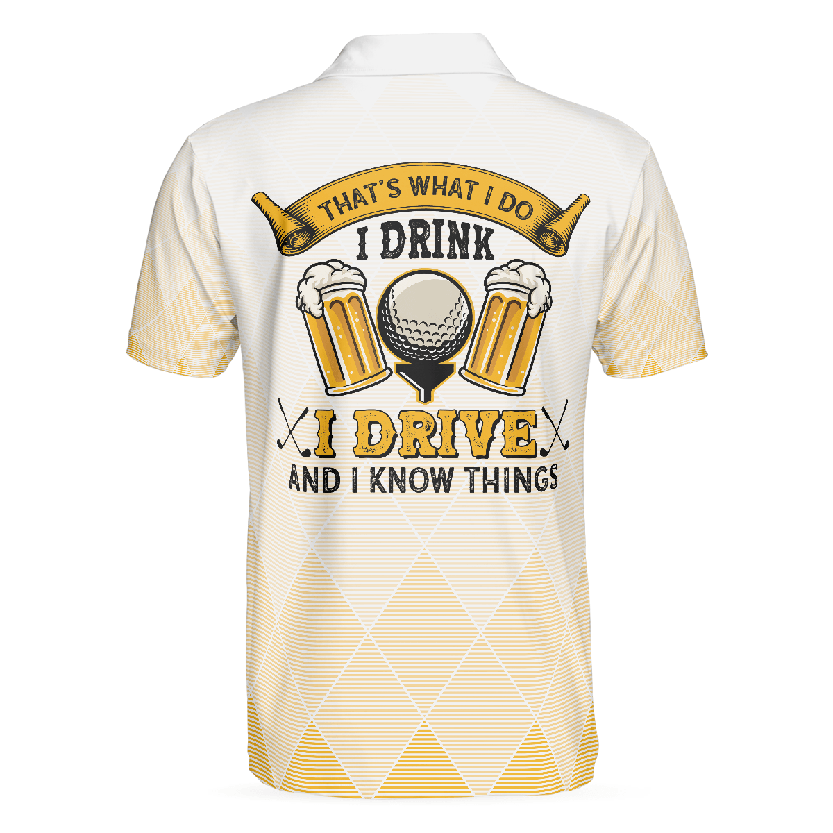 Men Golf Polo Shirt - I Drink I Drive And I Know Things Argyle Pattern Golf Polo Shirt, Golf Shirt For Beer Lovers, Best Gift For Men - Amzanimalsgift