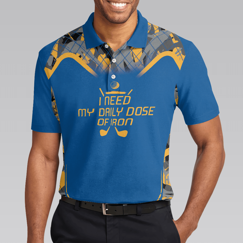 Men Golf Polo Shirt - I Need My Daily Dose Of Iro Polo Shirt, Camouflage Sport Polo Shirt, Best Golf Shirt For Men, Golfers - Amzanimalsgift