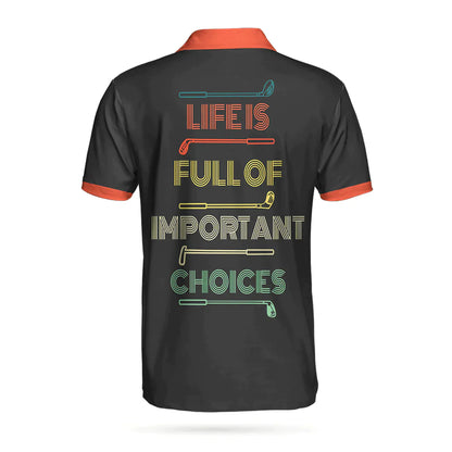 Men Golf Polo Shirt - Life Is Full Of Important Choices Golf Clubs Polo Shirt, Your Hole Is My Goal Polo Shirt - Perfect Polo Shirt For Men - Amzanimalsgift