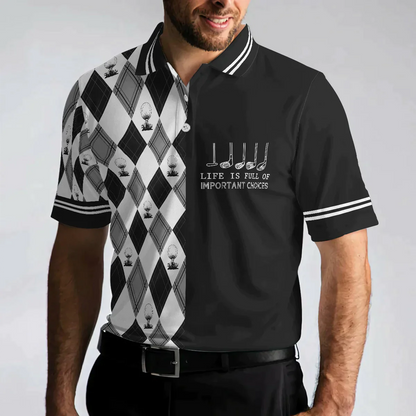 Men Golf Polo Shirt - Life Is Full Of Important Choices Golf Polo Shirt, Black And White Golf Pattern Men Golf Polo Shirt - Perfect Polo Shirt For Men - Amzanimalsgift