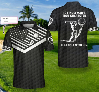 Men Golf Polo Shirt - To Find A Man’s True Character American Flag Custom Polo Shirt, Personalized Golf Shirt - Perfect Gift For Women - Amzanimalsgift