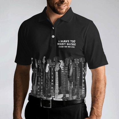 Men Guitar Polo Shirt - I Have Too Many Guitars Black Polo Shirt, Guitarist Polo Shirt, Best Guitar Shirt For Men - Amzanimalsgift