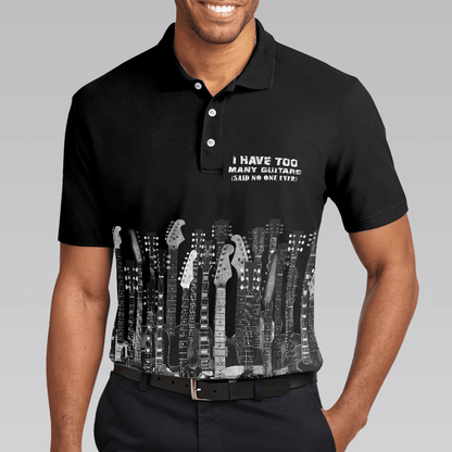 Men Guitar Polo Shirt - I Have Too Many Guitars Black Polo Shirt, Guitarist Polo Shirt, Best Guitar Shirt For Men - Amzanimalsgift