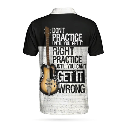 Men Polo Shirt - Personalized Guitar Men Polo Shirt, Guitarist Don't Practice Until You Get It Right Custom Polo Shirt, Best Music Shirt For Men - Amzanimalsgift