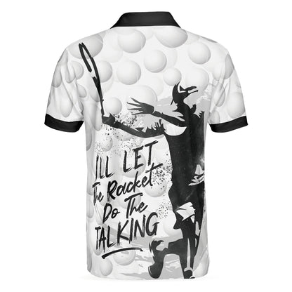 Men Tennis Polo Shirt - Tennis Ball Men Polo Shirt, I'll Let The Racket Do The Talking Polo Shirt, Best Tennis Shirt For Men, Gift For Tennis Lovers - Amzanimalsgift