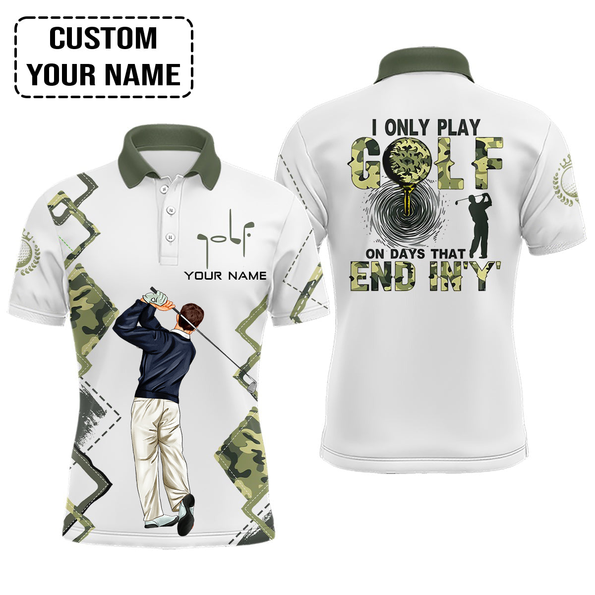 Golf Custom Polo Shirt, I Only Play Golf On Days That End In 'Y' Green Camo Personalized Golf Polo Shirt
