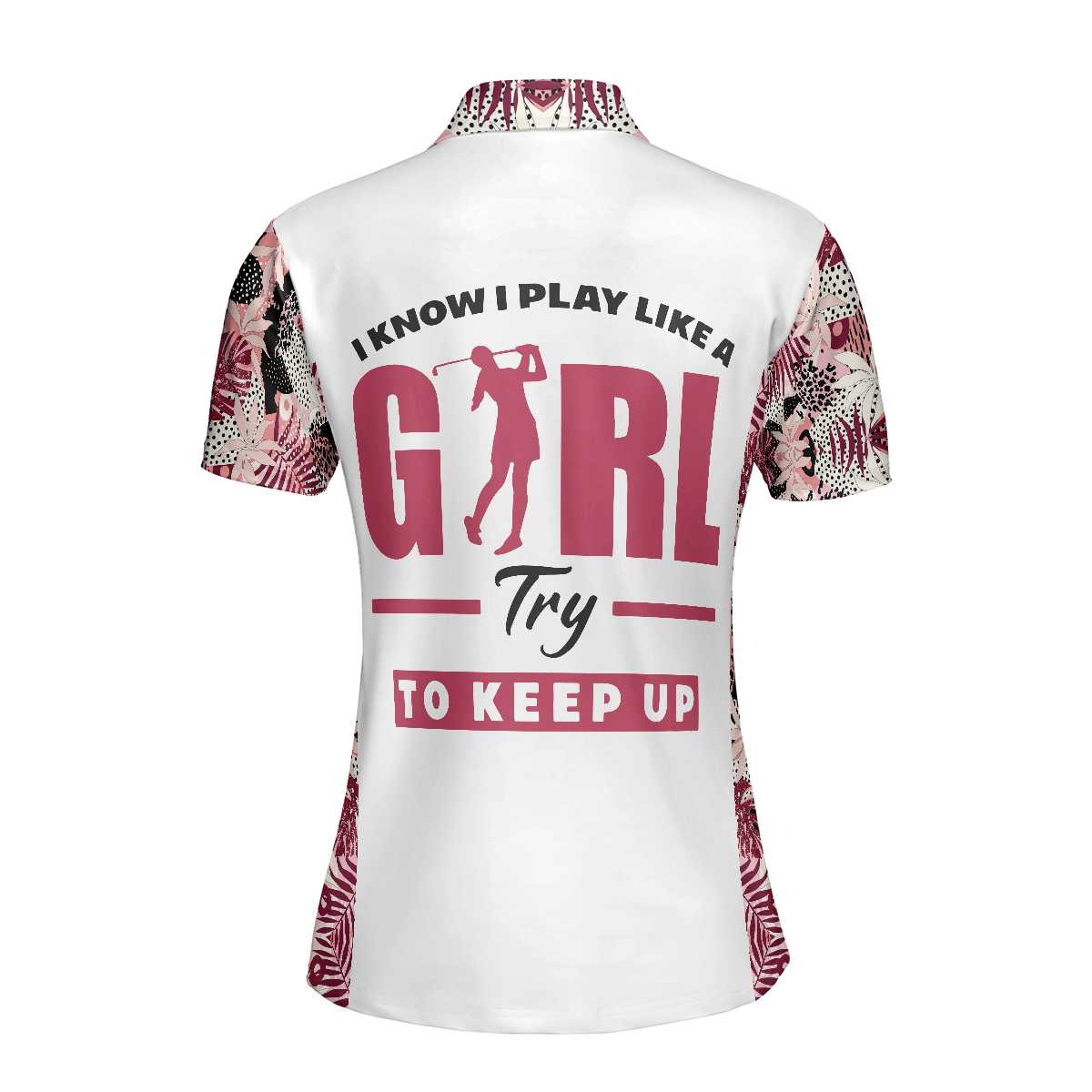 Golf Women Polo Shirt, I Golf Like A Girl Try To Keep Up, Flower Seamless Pattern Women Polo Shirts, Best Female Gift For Golf Lovers, Ladies, Golfers