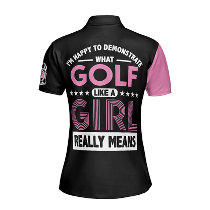 Golf Women Polo Shirt, What Golf Like A Girl Really Means Women Polo Shirts, Best Funny Golf Gift For Ladies, Golfers, Golf Lovers