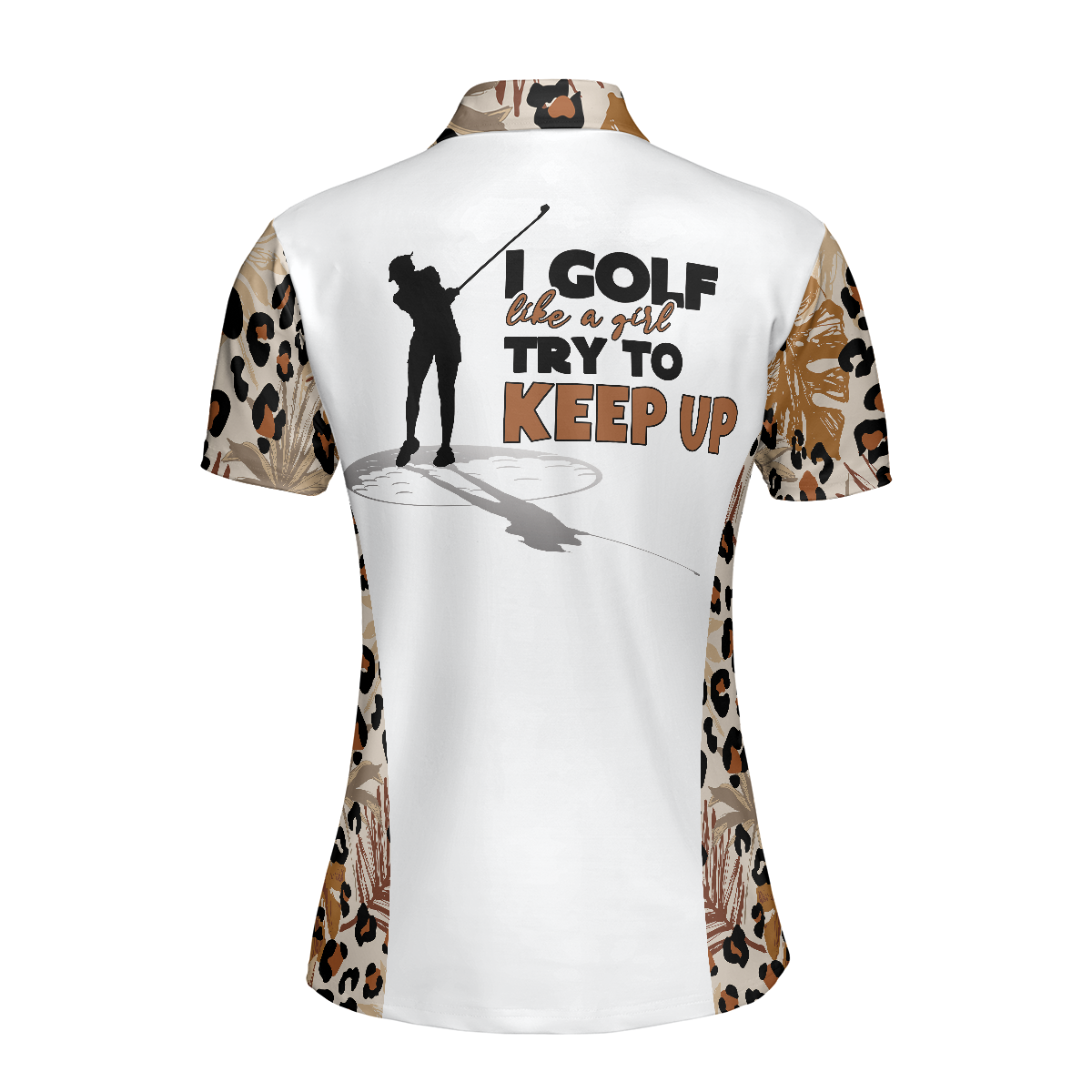 Golf Women Polo Shirt, I Golf Like A Girl Try To Keep Up Leopard Pattern Women Polo Shirts, Best Female Golfers Gift, Golf Lovers, Ladies, Golfers