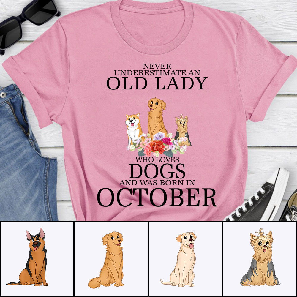Personalized Dog Birth Month Shirts - Never Underestimate an old lady who loves dogs Custom T Shirt Hoodie Sweatshirt - Birthday Gifts
