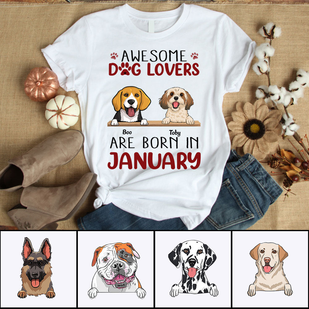 Personalized Dog Birth Month Shirts - Awesome Dog lovers are born in Custom T Shirt Hoodie Sweatshirt - Birthday Gifts For Dog Lovers, Friends, Family