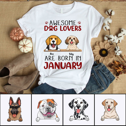 Personalized Dog Birth Month Shirts - Awesome Dog lovers are born in Custom T Shirt Hoodie Sweatshirt - Birthday Gifts For Dog Lovers, Friends, Family