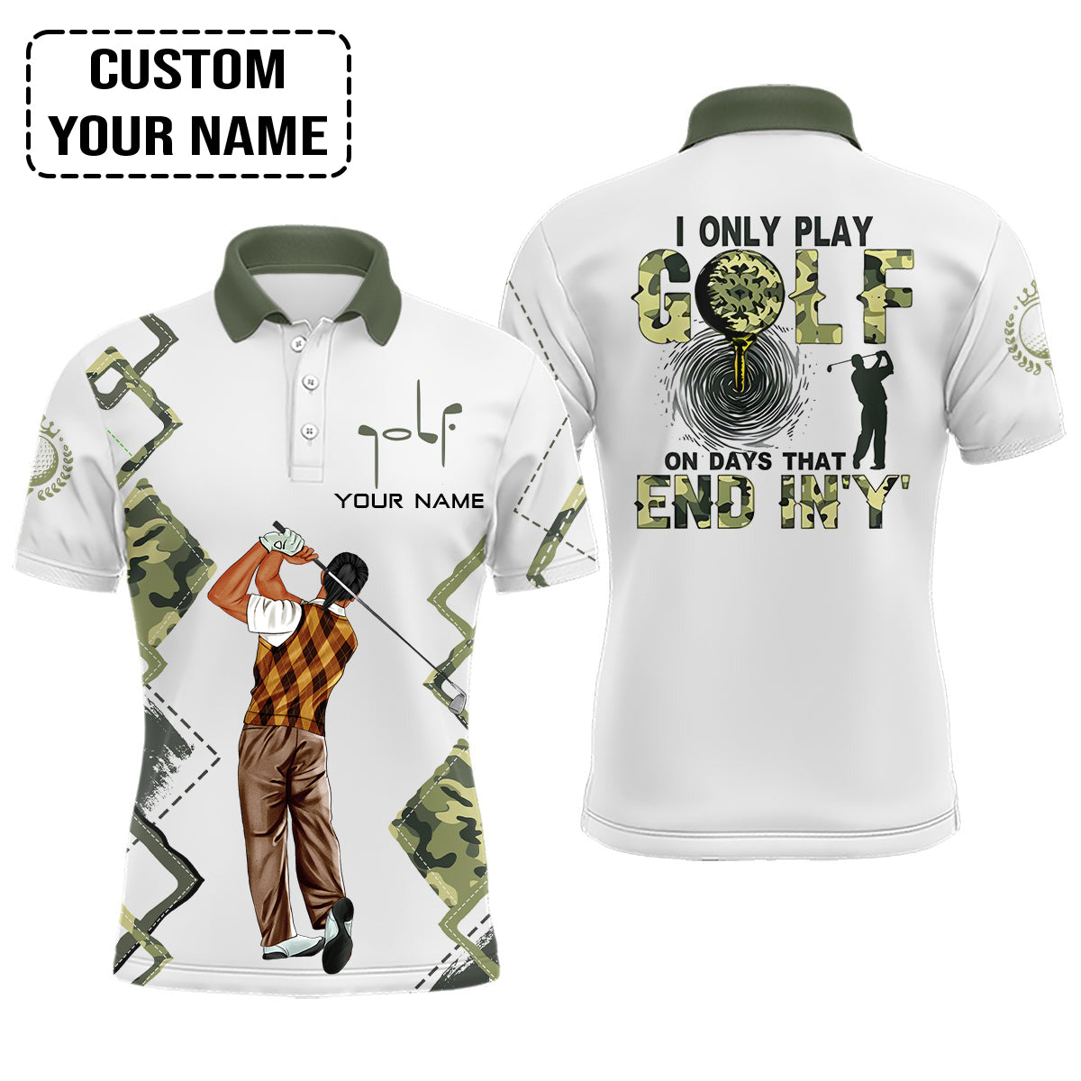 Golf Custom Polo Shirt, I Only Play Golf On Days That End In 'Y' Green Camo Personalized Golf Polo Shirt