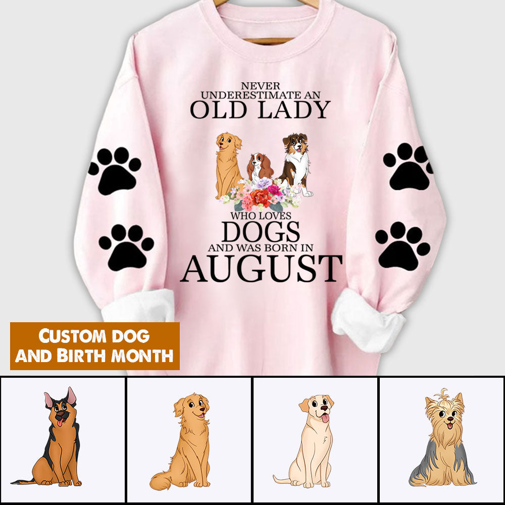 Personalized Dog Birth Month Shirts - Never Underestimate an old lady who loves dogs Custom T Shirt Hoodie Sweatshirt - Birthday Gifts