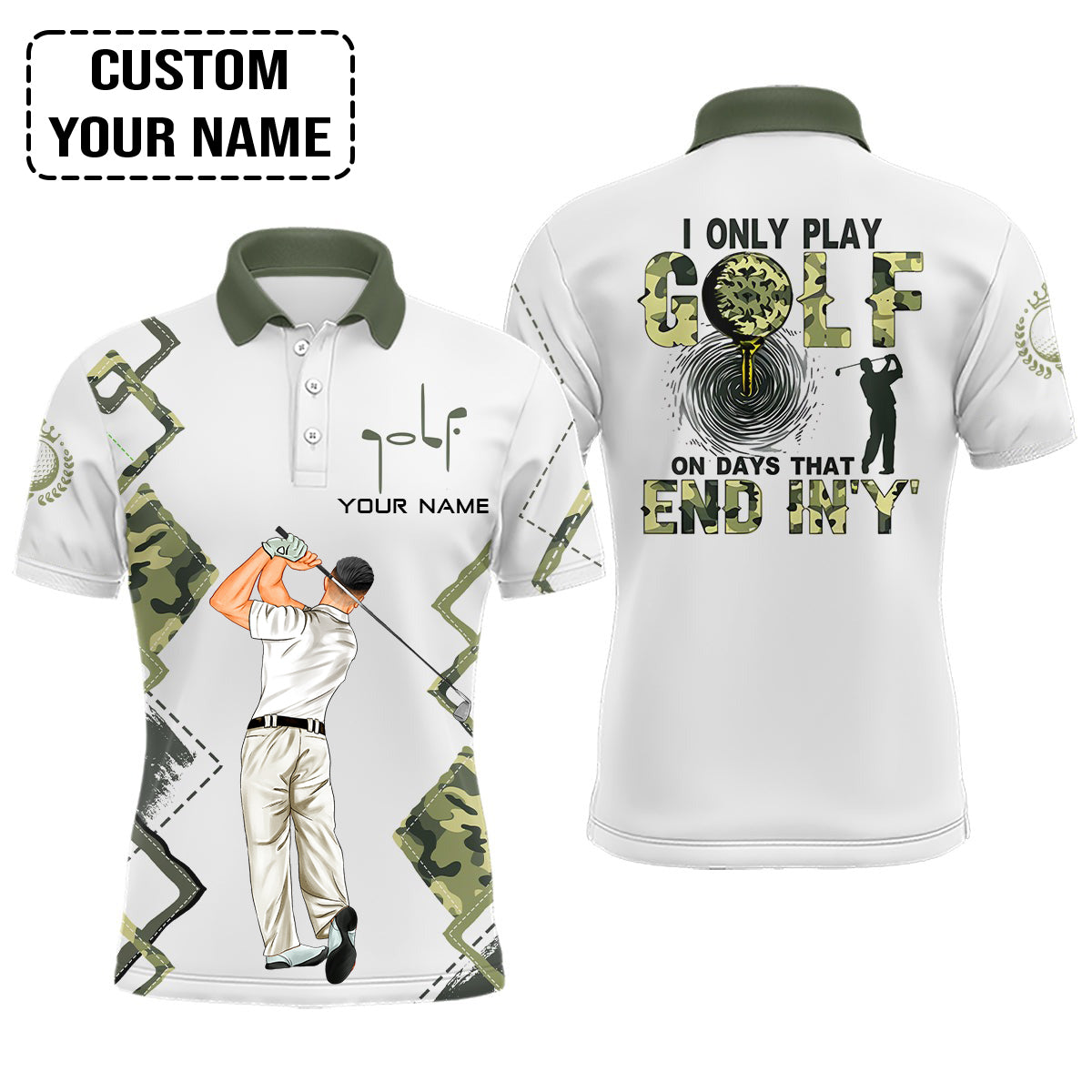 Golf Custom Polo Shirt, I Only Play Golf On Days That End In 'Y' Green Camo Personalized Golf Polo Shirt