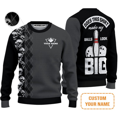 Bowling Custom Sweater - Custom Name Bowling Does This Shirt Make My Ball Look Big Personalized Bowling Sweater