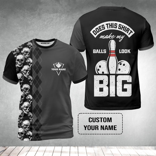 Bowling Custom T-Shirt - Custom Name Bowling Does This Shirt Make My Ball Look Big Personalized Bowling T-Shirt