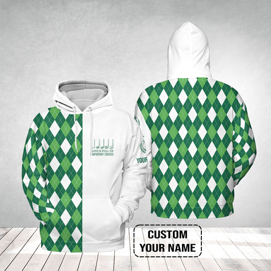 Golf Hoodie-Custom Name Green Argyle Plaid Apparel - Life Is Full Of Important Choices - Personalized Gift For Golf Lover, Men, Husband, Team