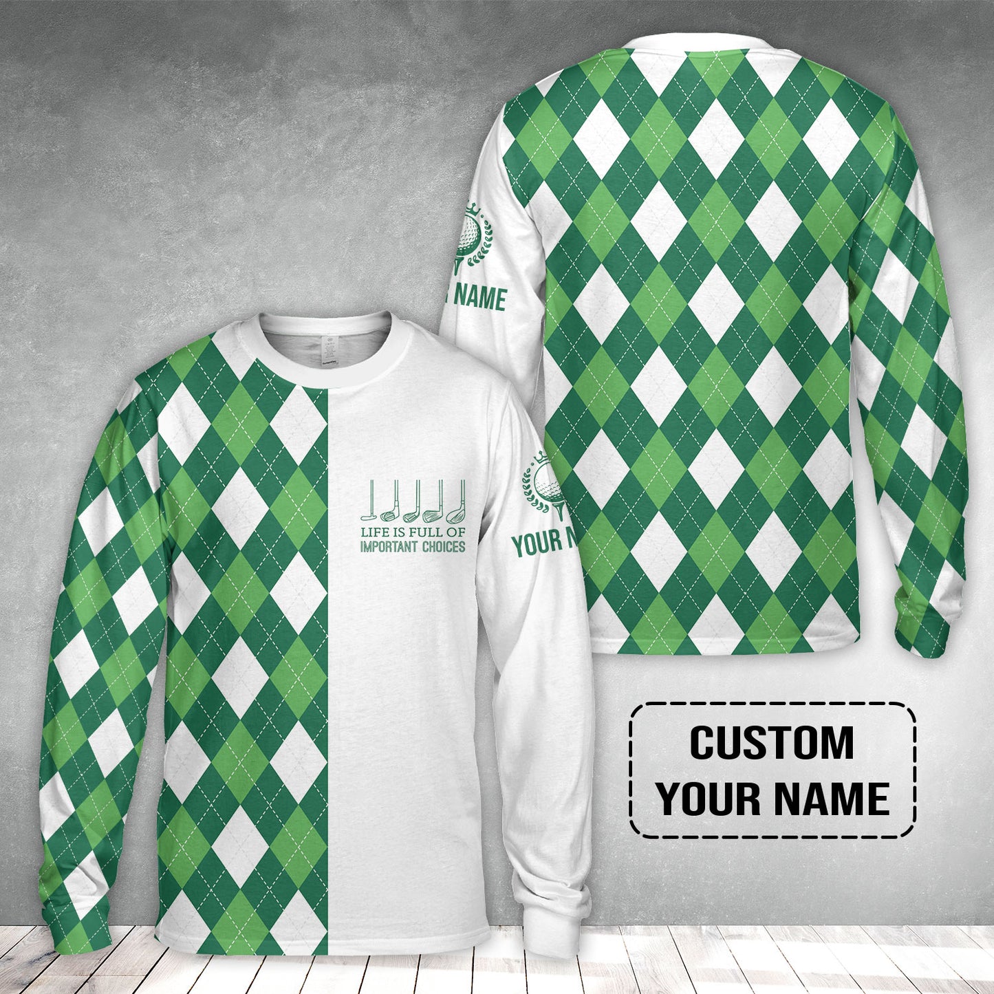 Golf Long Sleeve Shirt -Custom Name Green Argyle Plaid Apparel - Life Is Full Of Important Choices - Personalized Gift For Golf Lover, Men, Husband, Team
