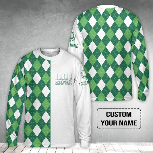 Golf Long Sleeve Shirt -Custom Name Green Argyle Plaid Apparel - Life Is Full Of Important Choices - Personalized Gift For Golf Lover, Men, Husband, Team
