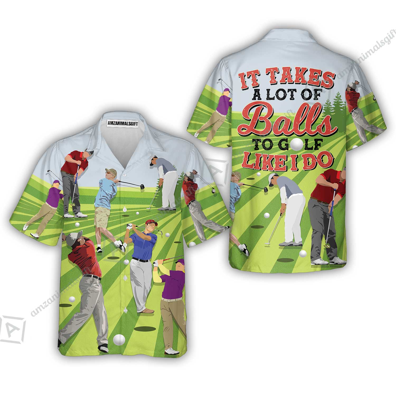 Golf Hawaiian Shirt - It Takes A Lot Of Balls To Golf Like I Do Hawaiian Shirt - Perfect Gift Golfers, Golf Lovers