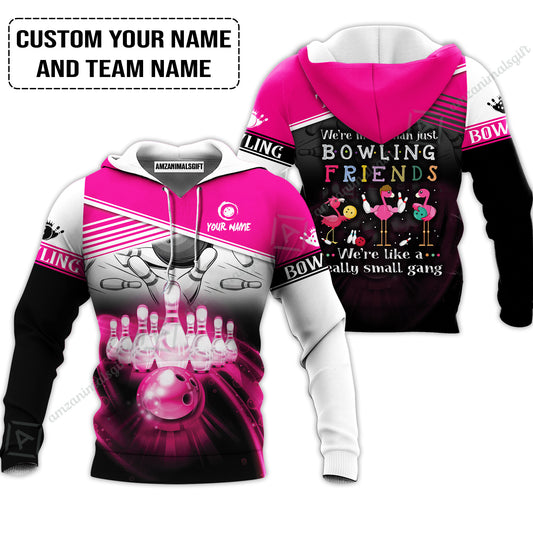 Customized Bowling Hoodie, Flamingo Personalized Bowling Team We're Like A Really Small Gang Bowling Hoodie