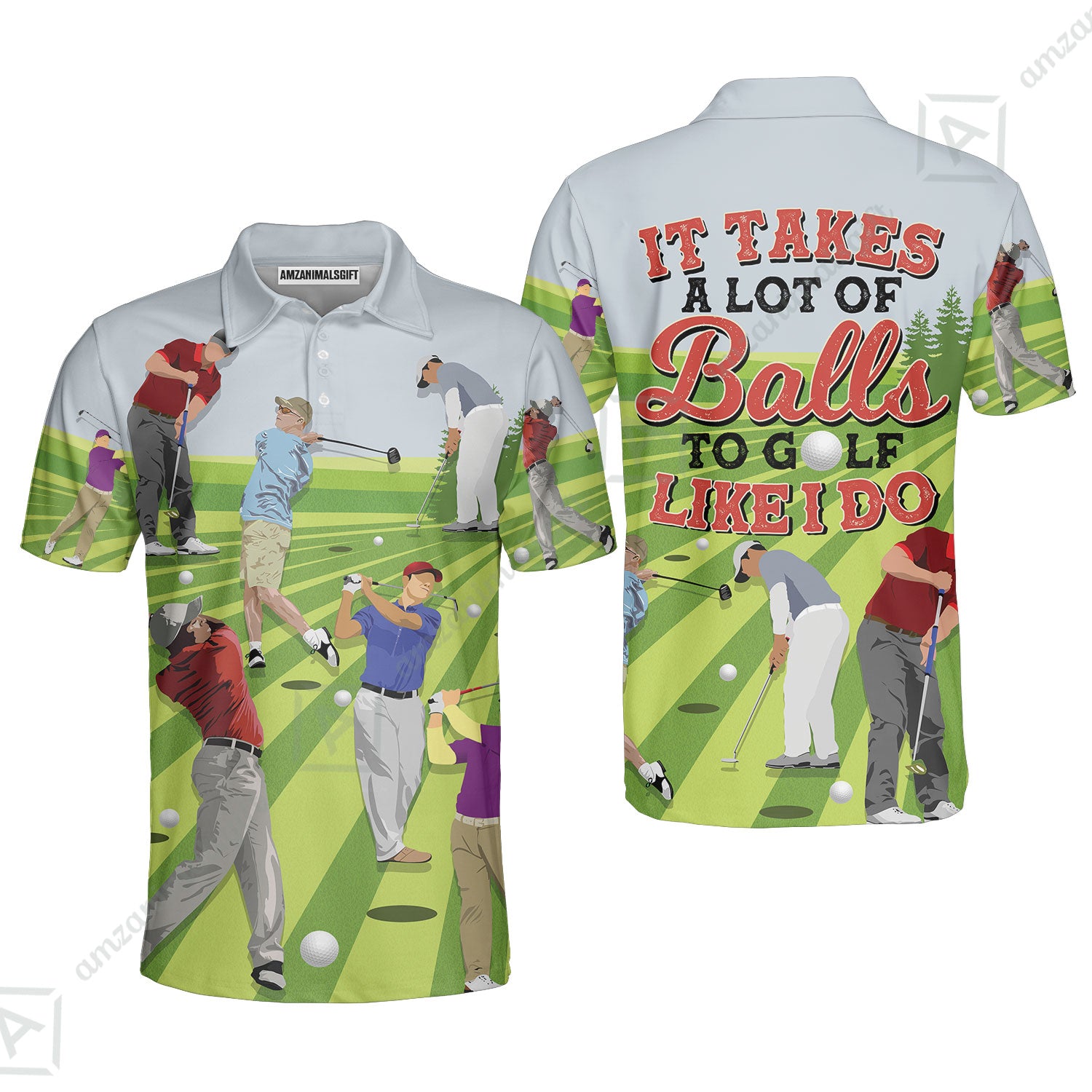 Golf Polo Shirt - It Takes A Lot Of Balls To Golf Like I Do Polo Shirt - Perfect Gift Golfers, Golf Lovers