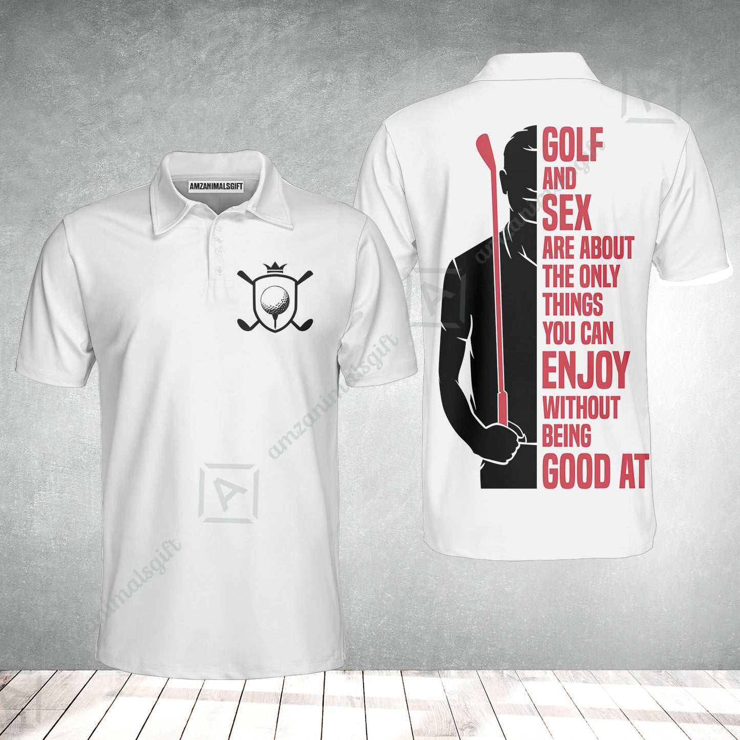 Golf Polo Shirt - Golf And Sex Are About The Only Things You Can Enjoy Without Being Good At Polo Shirt,True Golf Polo Shirt