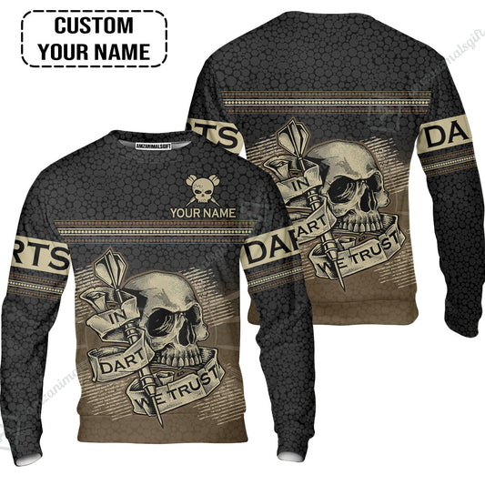 Customized Darts Sweatshirt, Personalized Skull In Darts We Trust Darts Sweatshirt