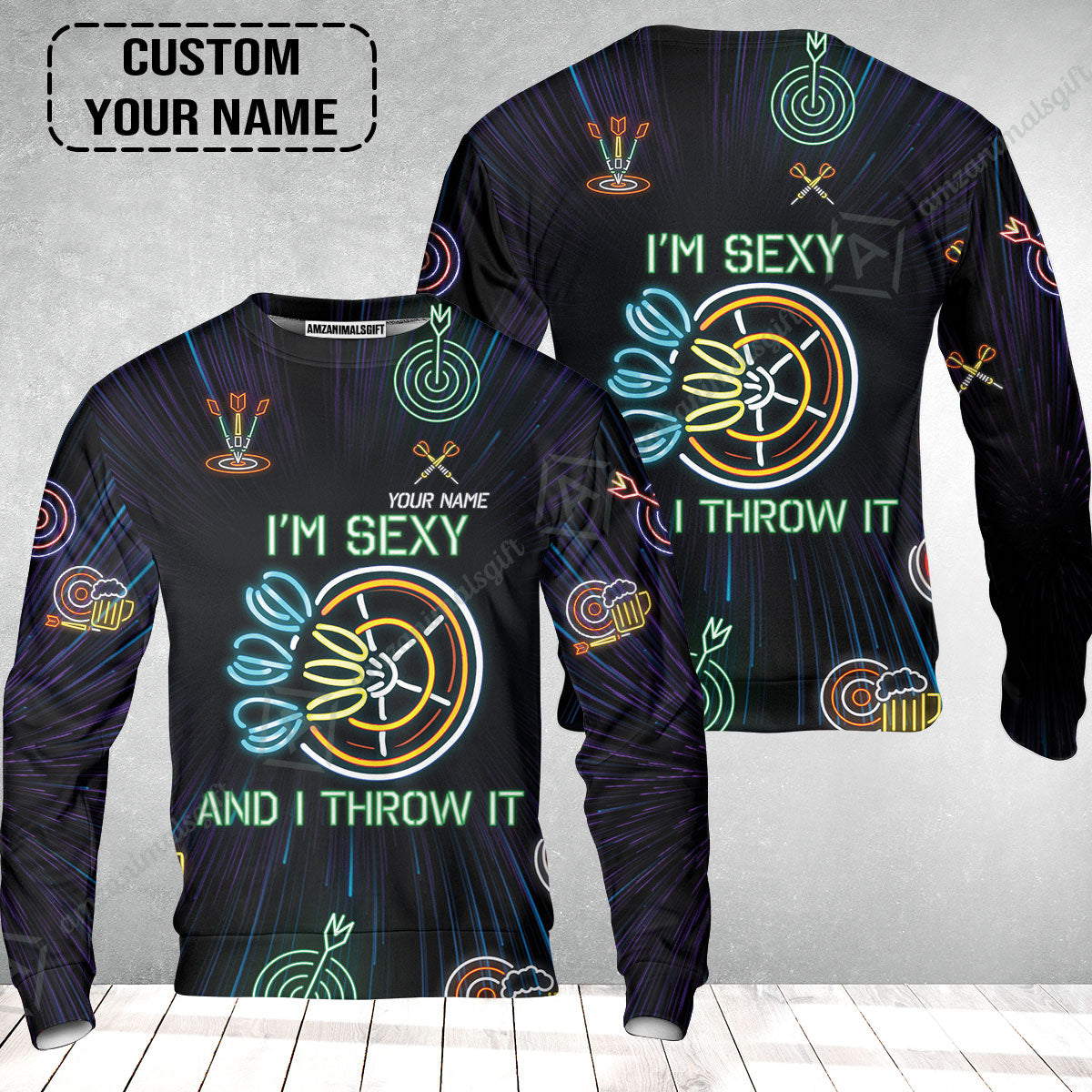 Customized Darts Sweatshirt, Personalized I'm Sexy And I Throw It Darts Sweatshirt