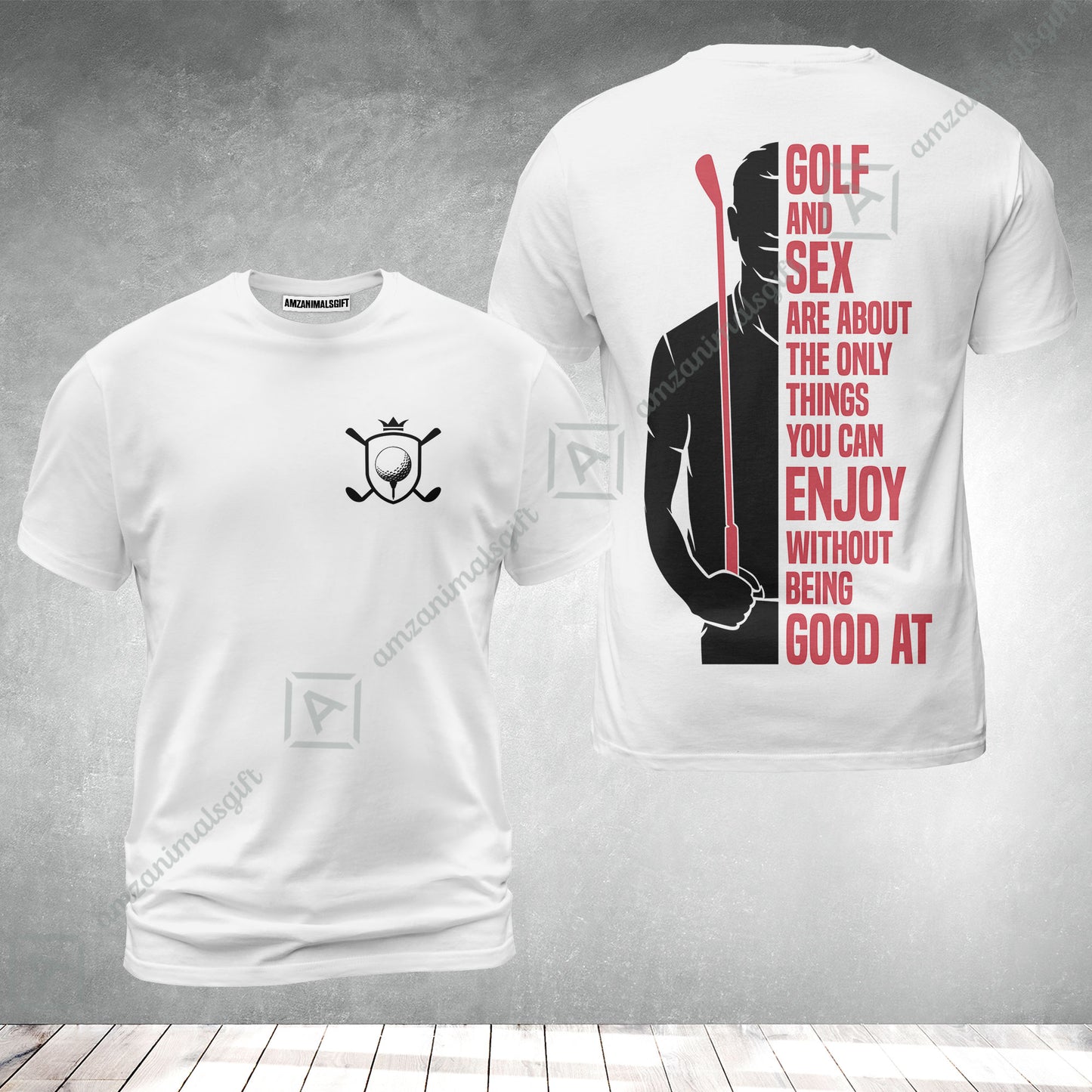 Golf T-Shirt - Golf And Sex Are About The Only Things You Can Enjoy Without Being Good At Polo Shirt,True Golf T-Shirt
