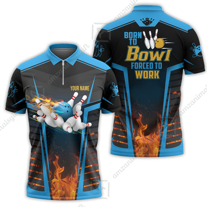 Customized Bowling Jersey, The Blue Bowling Ball Born To Bowl Forced To Work Personalized Name Custom Team Name Logo For Bowling Team