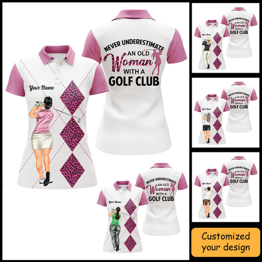 Golf Custom Women Polo Shirt, Never Underestimate an old Woman With A Golf Club Personalized Women Polo Shirt