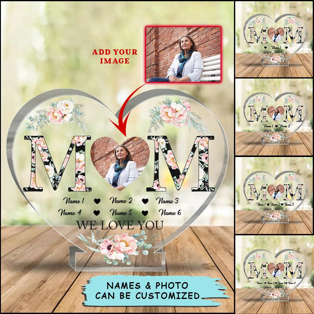 Mother Custom Shaped Acrylic Plaque - Personalized Mother We Love You Custom Shaped Acrylic Plaque - Perfect Gift For Mother's Day, Mother - Amzanimalsgift