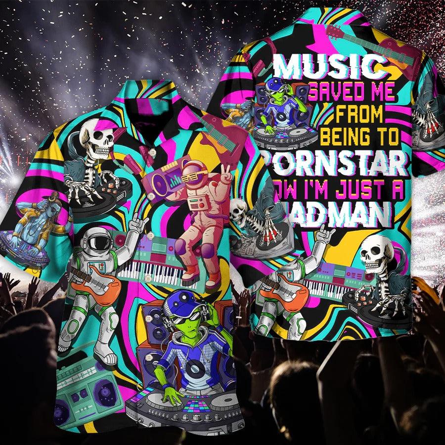 Music Hawaiian Shirt, Music Festival, Music Saved Me From Being A Pornstar Aloha Shirt For Men And Women - Perfect Gift For Music Lovers - Amzanimalsgift