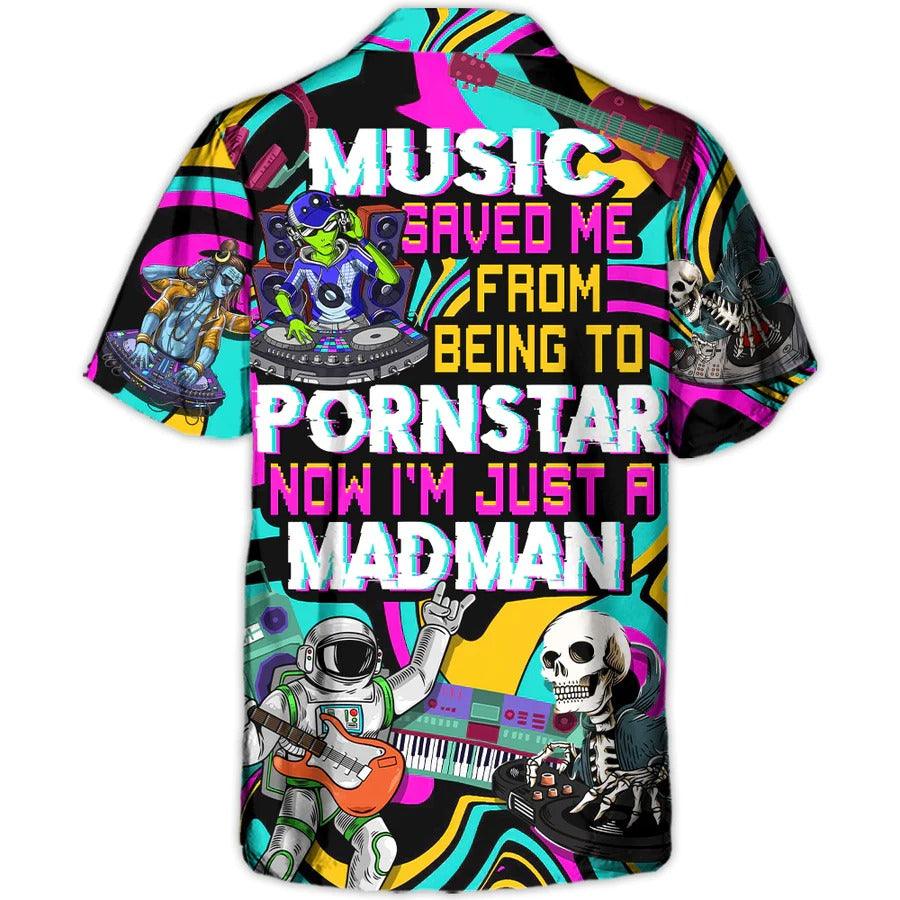 Music Hawaiian Shirt, Music Festival, Music Saved Me From Being A Pornstar Aloha Shirt For Men And Women - Perfect Gift For Music Lovers - Amzanimalsgift